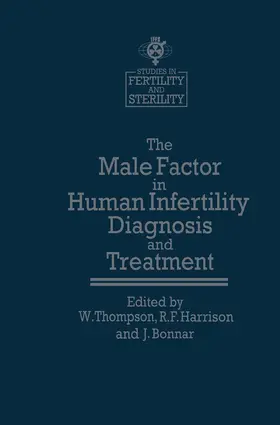 Thompson / Harrison / Bonnar |  The Male Factor in Human Infertility Diagnosis and Treatment | Buch |  Sack Fachmedien