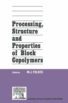 Folkes | Processing, Structure and Properties of Block Copolymers | Buch | 978-94-010-8687-5 | www.sack.de