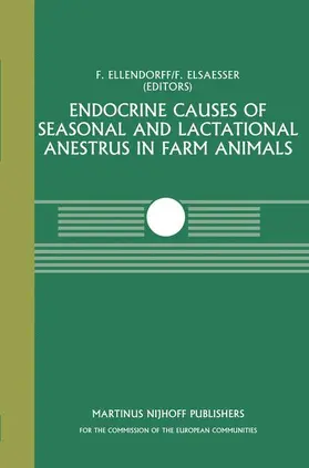 Ellendorff / Elsaesser |  Endocrine Causes of Seasonal and Lactational Anestrus in Farm Animals | Buch |  Sack Fachmedien