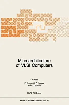 Antognetti / Vuillemin / Anceau | Microarchitecture of VLSI Computers | Buch | 978-94-010-8775-9 | sack.de