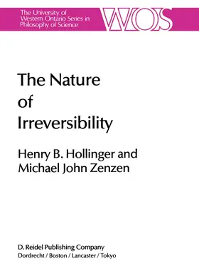 Zenzen / Hollinger |  The Nature of Irreversibility | Buch |  Sack Fachmedien