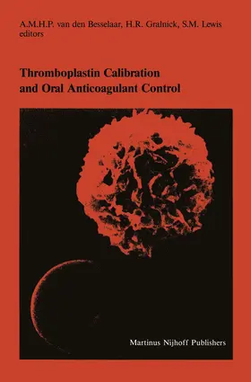 van den Besselaar / Gralnick / Lewis | Thromboplastin Calibration and Oral Anticoagulant Control | Buch | 978-94-010-9005-6 | www.sack.de