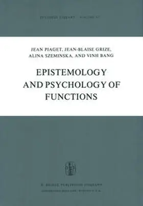 Piaget / Grize / Szeminska |  Epistemology and Psychology of Functions | eBook | Sack Fachmedien