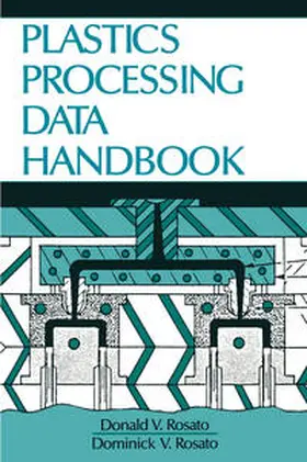 Rosato |  Plastics Processing Data Handbook | eBook | Sack Fachmedien