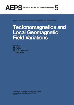 Fuller / Yukutake / Johnston |  Tectonomagnetics and Local Geomagnetic Field Variations | Buch |  Sack Fachmedien