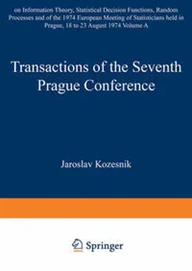 Kozesnik |  Transactions of the Seventh Prague Conference on Information Theory, Statistical Decision Functions, Random Processes and of the 1974 European Meeting of Statisticians | eBook | Sack Fachmedien
