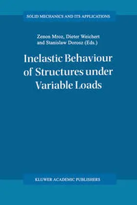 Mróz / Weichert / Dorosz | Inelastic Behaviour of Structures under Variable Loads | E-Book | sack.de
