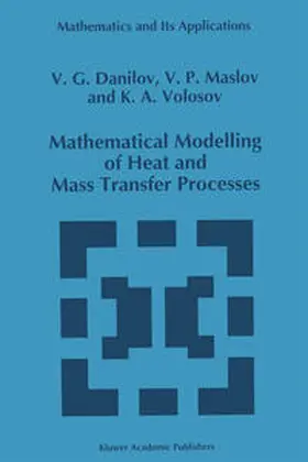 Danilov / Maslov / Volosov | Mathematical Modelling of Heat and Mass Transfer Processes | E-Book | sack.de