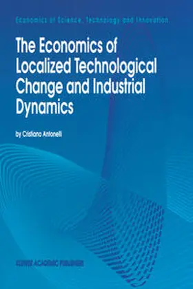 Antonelli | The Economics of Localized Technological Change and Industrial Dynamics | E-Book | sack.de
