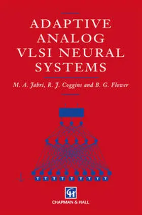 Jabri / Coggins / Flower | Adaptive Analog VLSI Neural Systems | E-Book | sack.de