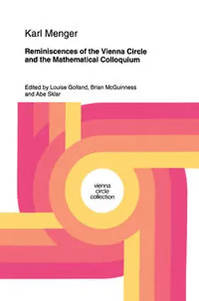 Menger / Golland / McGuinness | Reminiscences of the Vienna Circle and the Mathematical Colloquium | E-Book | sack.de