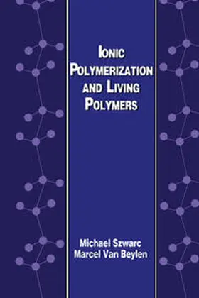 Szwarc / van Beylen | Ionic Polymerization and Living Polymers | E-Book | www.sack.de
