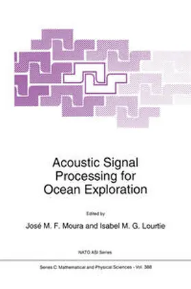 Moura / Lourtie | Acoustic Signal Processing for Ocean Exploration | E-Book | sack.de