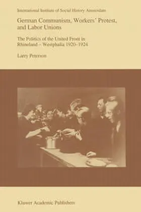 Peterson |  German Communism, Workers’ Protest, and Labor Unions | eBook | Sack Fachmedien