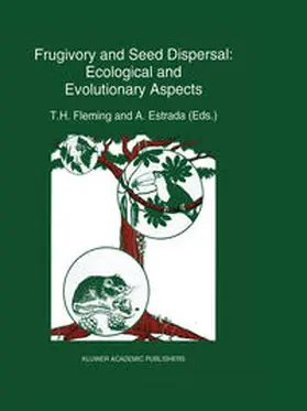 Fleming / Estrada |  Frugivory and seed dispersal: ecological and evolutionary aspects | eBook | Sack Fachmedien