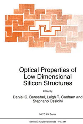 Bensahel / Canham / Ossicini | Optical Properties of Low Dimensional Silicon Structures | E-Book | sack.de