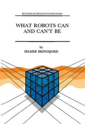 Bringsjord | What Robots Can and Can’t Be | E-Book | sack.de
