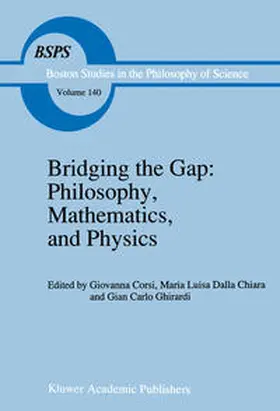 Corsi / Dalla Chiara / Ghirardi | Bridging the Gap: Philosophy, Mathematics, and Physics | E-Book | sack.de