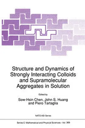 Huang / Tartaglia | Structure and Dynamics of Strongly Interacting Colloids and Supramolecular Aggregates in Solution | E-Book | sack.de