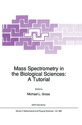 Gross |  Mass Spectrometry in the Biological Sciences: A Tutorial | eBook | Sack Fachmedien
