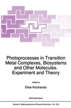 Kochanski |  Photoprocesses in Transition Metal Complexes, Biosystems and Other Molecules. Experiment and Theory | eBook | Sack Fachmedien