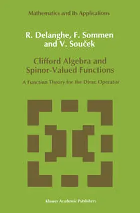 Delanghe / Sommen / Soucek |  Clifford Algebra and Spinor-Valued Functions | eBook | Sack Fachmedien
