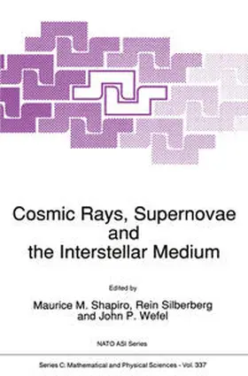 Shapiro / Silberberg / Wefel |  Cosmic Rays, Supernovae and the Interstellar Medium | eBook | Sack Fachmedien