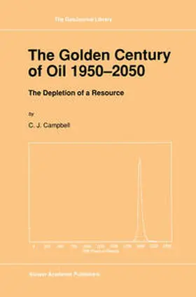 Campbell | The Golden Century of Oil 1950–2050 | E-Book | www.sack.de