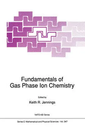 Jennings |  Fundamentals of Gas Phase Ion Chemistry | eBook | Sack Fachmedien