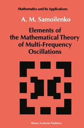 Samoilenko |  Elements of the Mathematical Theory of Multi-Frequency Oscillations | eBook | Sack Fachmedien