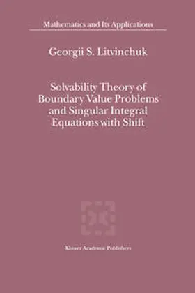 Litvinchuk | Solvability Theory of Boundary Value Problems and Singular Integral Equations with Shift | E-Book | sack.de
