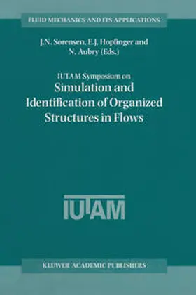 Sørensen / Hopfinger / Aubry | IUTAM Symposium on Simulation and Identification of Organized Structures in Flows | E-Book | sack.de