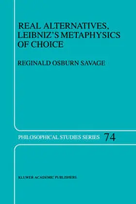 Savage | Real Alternatives, Leibniz’s Metaphysics of Choice | E-Book | www.sack.de