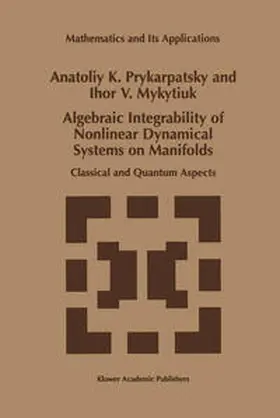 Prykarpatsky / Mykytiuk | Algebraic Integrability of Nonlinear Dynamical Systems on Manifolds | E-Book | sack.de