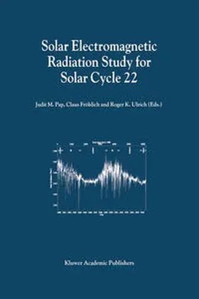 Pap / Fröhlich / Ulrich |  Solar Electromagnetic Radiation Study for Solar Cycle 22 | eBook | Sack Fachmedien