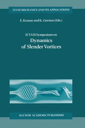 Krause / Gersten |  IUTAM Symposium on Dynamics of Slender Vortices | eBook | Sack Fachmedien