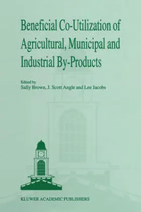 Brown / Angle / Jacobs | Beneficial Co-Utilization of Agricultural, Municipal and Industrial by-Products | E-Book | www.sack.de