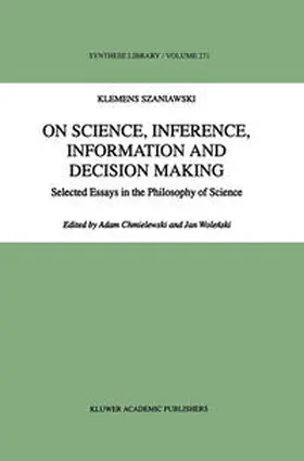 Szaniawski / Chmielewski / Wolenski | On Science, Inference, Information and Decision-Making | E-Book | sack.de