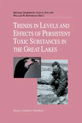 Gilbertson / Fox / Bowerman | Trends in Levels and Effects of Persistent Toxic Substances in the Great Lakes | E-Book | www.sack.de