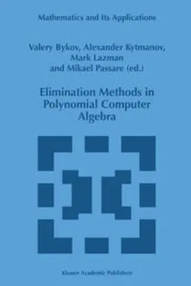 Bykov / Kytmanov / Lazman |  Elimination Methods in Polynomial Computer Algebra | eBook | Sack Fachmedien
