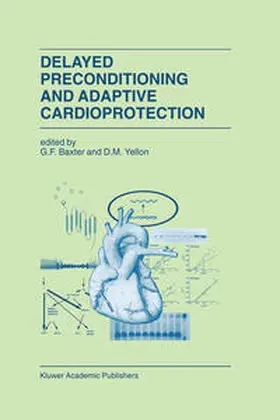Baxter / Yellon |  Delayed Preconditioning and Adaptive Cardioprotection | eBook | Sack Fachmedien