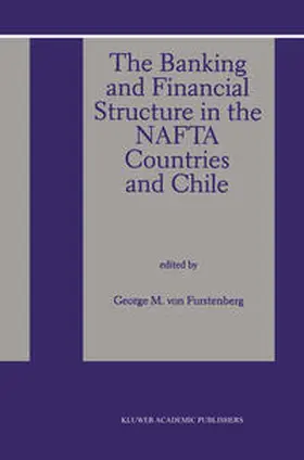 von Furstenberg |  The Banking and Financial Structure in the Nafta Countries and Chile | eBook | Sack Fachmedien