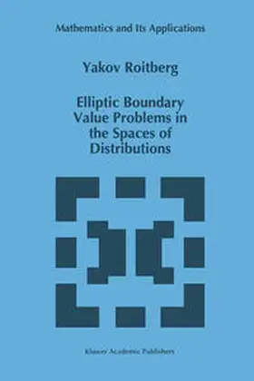 Roitberg |  Elliptic Boundary Value Problems in the Spaces of Distributions | eBook | Sack Fachmedien
