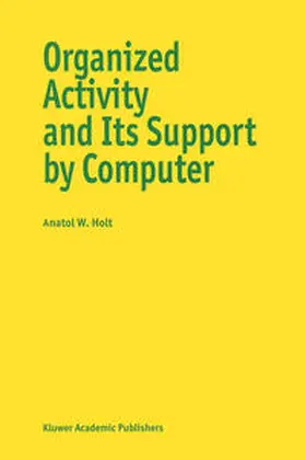 Holt |  Organized Activity and its Support by Computer | eBook | Sack Fachmedien