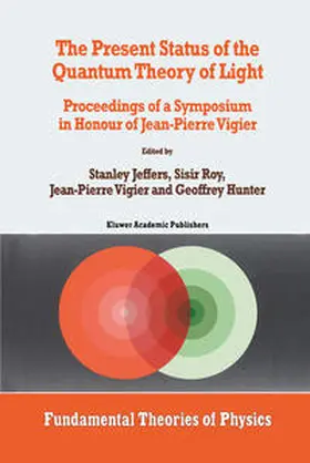 Jeffers / Roy / Vigier | The Present Status of the Quantum Theory of Light | E-Book | sack.de
