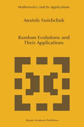 Swishchuk | Random Evolutions and Their Applications | E-Book | sack.de
