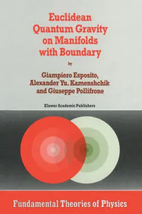Esposito / Kamenshchik / Pollifrone |  Euclidean Quantum Gravity on Manifolds with Boundary | eBook | Sack Fachmedien
