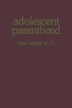 Sugar |  Adolescent Parenthood | Buch |  Sack Fachmedien