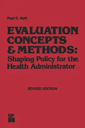 Nutt |  Evaluation Concepts & Methods: Shaping Policy for the Health Administrator | Buch |  Sack Fachmedien