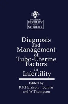 Harrison / Bonnar / Thompson |  Diagnosis and Management of Tubo-Uterine Factors in Infertility | eBook | Sack Fachmedien